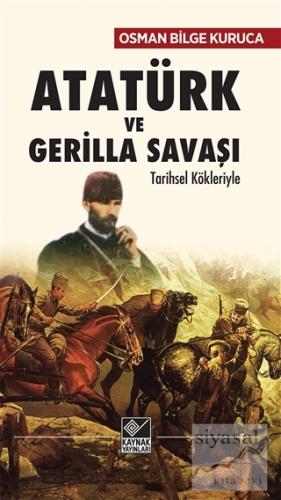 Atatürk ve Gerilla Savaşı Osman Bilge Kuruca