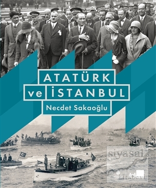 Atatürk ve İstanbul Necdet Sakaoğlu
