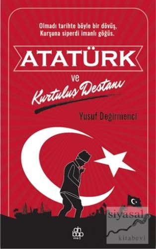 Atatürk ve Kurtuluş Destanı Yusuf Değirmenci