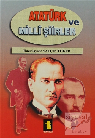 Atatürk ve Milli Şiirleri Yalçın Toker