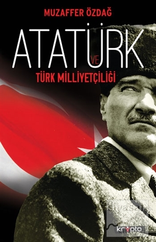 Atatürk ve Türk Milliyetçiliği Muzaffer Özdağ