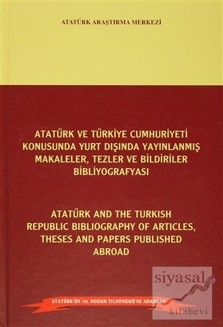 Atatürk ve Türkiye Cumhuriyeti Konusunda Yurt Dışında Yayınlanmış Maka