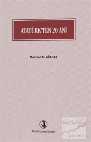 Atatürk'ten 20 Anı Mehmet Ali Ağakay