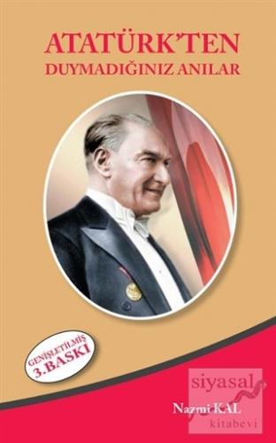 Atatürk'ten Duymadığınız Anılar Nazmi Kal
