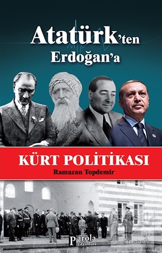 Atatürk'ten Erdoğan'a Kürt Politikası Ramazan Topdemir