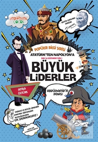 Atatürk'ten Napolyon'a Büyük Liderler - Popüler Bilgi Serisi Attila Öz