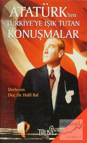 Atatürk'ten Türkiye'ye Işık Tutan Konuşmalar Halil Bal