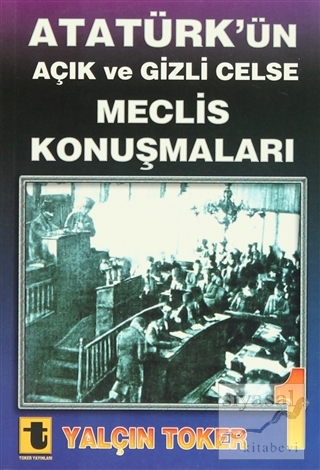 Atatürk'ün Açık ve Gizli Celse Meclis Konuşmaları (4 Cilt Takım) Yalçı