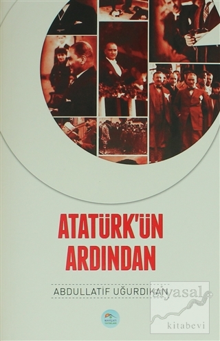 Atatürk'ün Ardından Abdullatif Uğurdıkan
