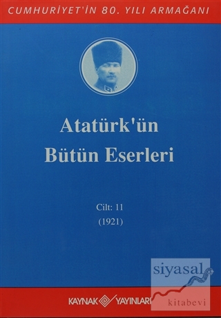 Atatürk'ün Bütün Eserleri Cilt: 11 (1921) (Ciltli) Mustafa Kemal Atatü