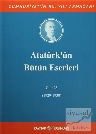 Atatürk'ün Bütün Eserleri Cilt: 23 (1929 - 1930) (Ciltli) Mustafa Kema