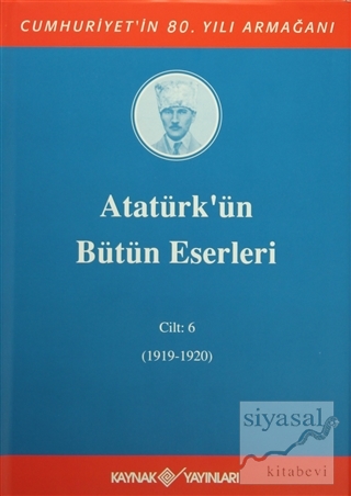 Atatürk'ün Bütün Eserleri Cilt: 6 (1919-1920) (Ciltli) Mustafa Kemal A