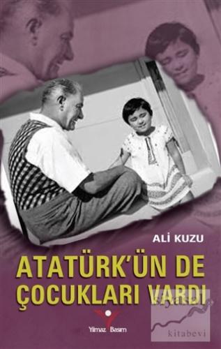 Atatürk'ün de Çocukları Vardı Ali Kuzu