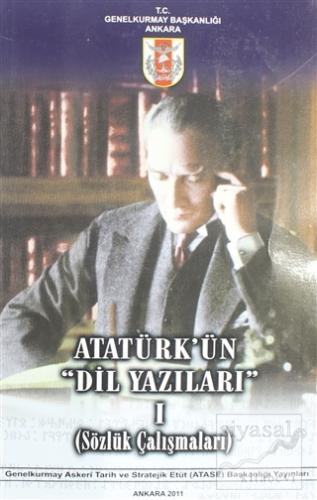Atatürk'ün Dil Yazıları 1 (Sözlük Çalışmaları) Yasemin Yılmaz