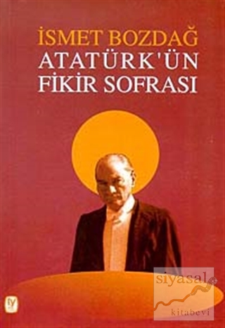 Atatürk'ün Fikir Sofrası İsmet Bozdağ
