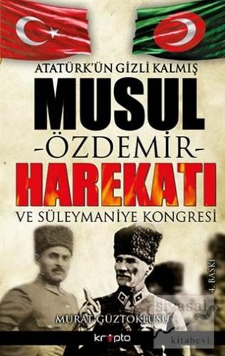 Atatürk'ün Gizli Kalmış Musul Harekatı Murat Güztoklusu