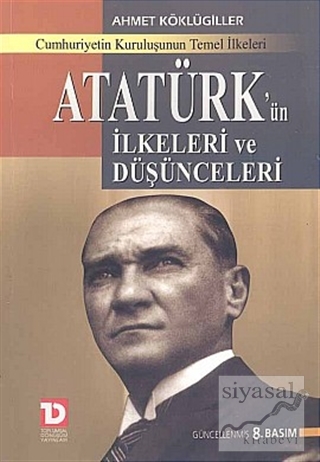 Atatürk'ün İlkeleri ve Düşünceleri Cumhuriyetin Kuruluşunun Temel İlke