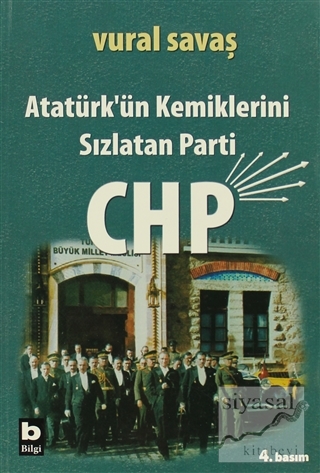 Atatürk'ün Kemiklerini Sızlatan Parti: CHP Vural Savaş
