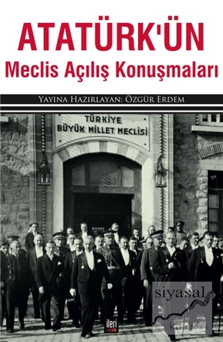 Atatürk'ün Meclis Açılış Konuşmaları Kolektif