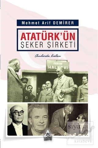 Atatürk'ün Şeker Şirketi Mehmet Arif Demirer