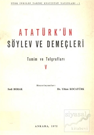 Atatürk'ün Söylev ve Demeçleri Tamim ve Telgraflar 5 Sadi Borak