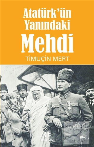 Atatürk'ün Yanındaki Mehdi Timuçin Mert