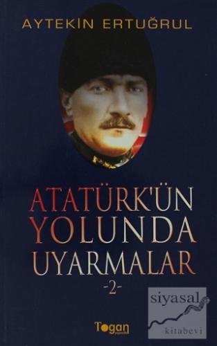 Atatürk'ün Yolunda Uyarmalar 2 Aytekin Ertuğrul