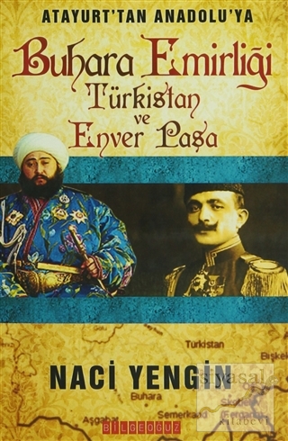 Atayurt'tan Anadolu'ya Buhara Emirliği Türkistan ve Enver Paşa Naci Ye