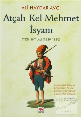 Atçalı Kel Mehmet İsyanı: Aydın İhtilali (1829 - 1830) Ali Haydar Avcı