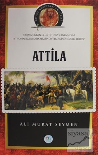 Atilla - Büyük Komutanlar Dizisi Ali Murat Seymen