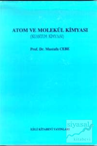 Atom ve Molekül Kimyası (Kuantum Kimyası) Mustafa Cebe