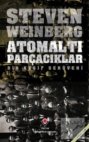 Atomaltı Parçacıklar Bir Keşif Serüveni (Ciltli) Steven Weinberg