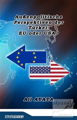 Außenpolitische Perspektiven der Türkei: EU oder USA? Ali Ayata