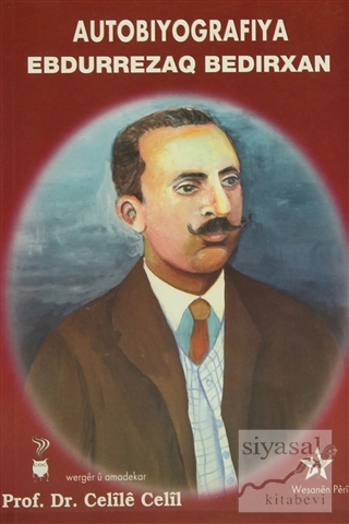 Autobiyografiya Ebdurrezaq Bedirxan / Abdurrezak Bedirhan Otobiyografya