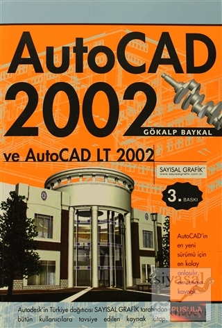 AutoCAD 2002 ve AutoCAD LT 2002 Gökalp Baykal