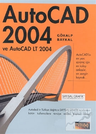 AutoCAD 2004 ve AutoCAD LT 2004 Gökalp Baykal