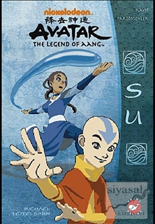 Avatar: Kayıp Parşömenler - 1. Kitap: Su Michael Teitelbaum