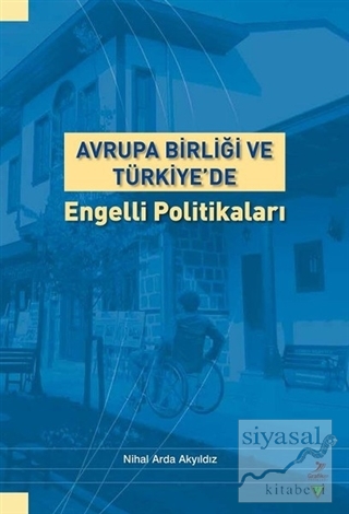 Avruğa Birliği ve Türkiye'de Engelli Politikası Nihal Arda Akyıldız