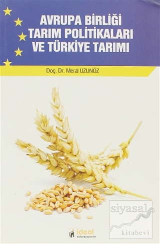Avrupa Birliği Tarım Politikaları ve Türkiye Tarımı Meral Uzunöz