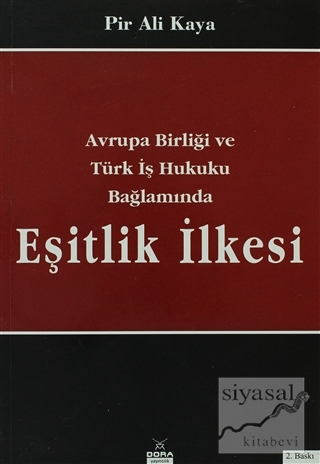 Avrupa Birliği ve Türk İş Hukuku Bağlamında Eşitlik İlkesi (Ciltli) Pi
