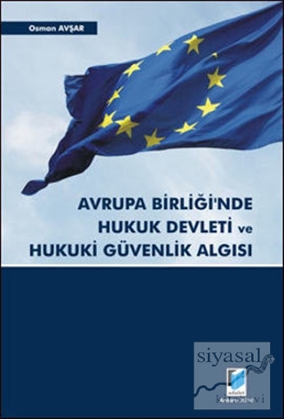Avrupa Birliği'nde Hukuk Devleti ve Hukuki Güvenlik Algısı Osman Avşar
