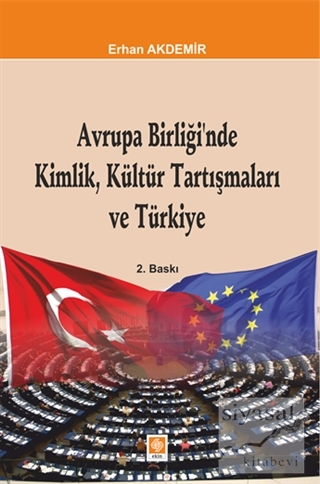 Avrupa Birliği'nde Kimlik, Kültür Tartışmaları ve Türkiye Erhan Akdemi