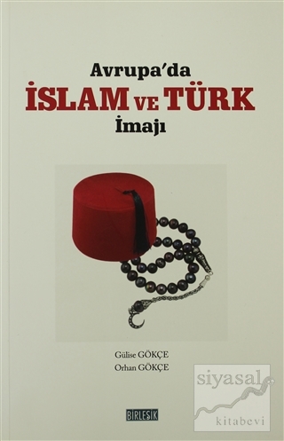 Avrupa'da İslam ve Türk İmajı Orhan Gökçe