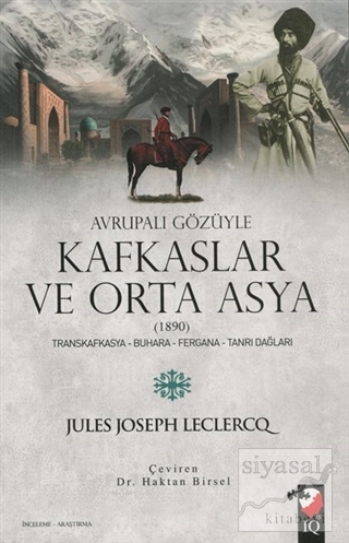 Avrupalı Gözüyle Kafkaslar ve Orta Asya (1890) Jules Joseph Leclercq
