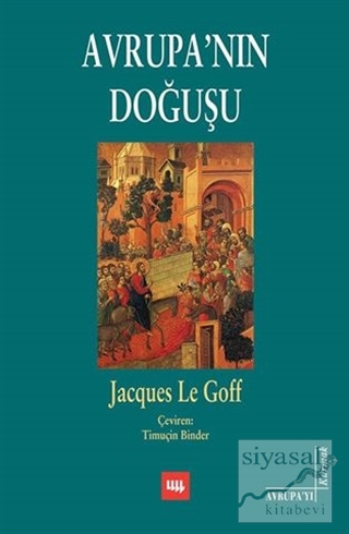 Avrupa'nın Doğuşu Jacques Le Goff