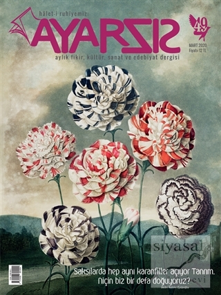 Ayarsız Aylık Fikir Kültür Sanat ve Edebiyat Dergisi Sayı: 49 Mart 202