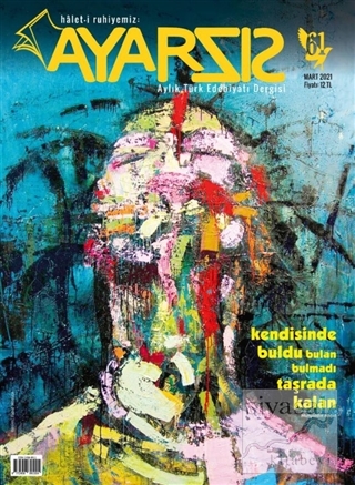 Ayarsız Aylık Fikir Kültür Sanat ve Edebiyat Dergisi Sayı: 61 Mart 202