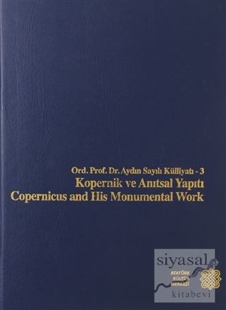 Aydın Sayılı Külliyatı - 3 Kopernik ve Anıtsal Yapıtı Aydın Sayılı
