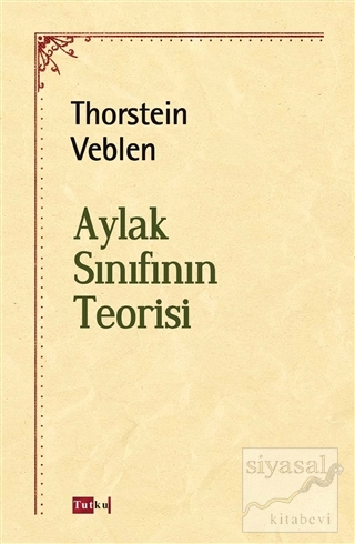 Aylak Sınıfının Teorisi Thorstein Veblen