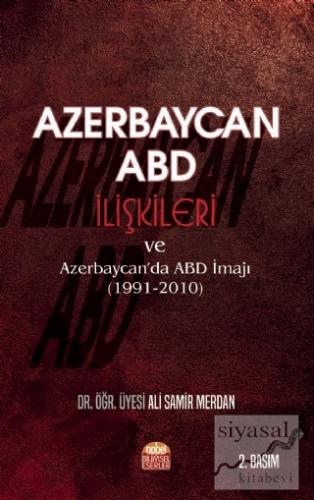 Azerbaycan - ABD İlişkileri ve Azerbaycan'da ABD İmajı (1991-2010) Ali